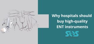 Why Should Hospitals Buy High-Quality ENT Instruments?